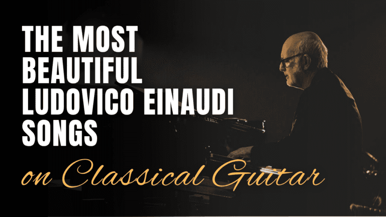 The Most Beautiful Ludovico Einaudi Songs for Guitar